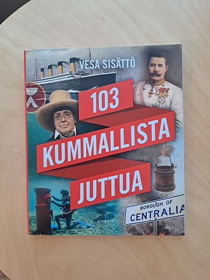 Vesa Sisättö: 103 kummallista juttua. Avain 2021.