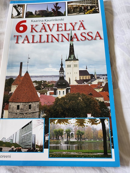 6 kävelyä Tallinnassa. Kaarina Kaurinkoski
