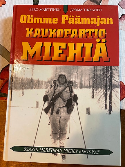 Eero Marttinen / Jorma Tikkanen Olimme Päämajan KAUKOPARTIOMIEHIÄ