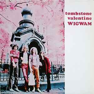 Wigwam – Tombstone Valentine LP