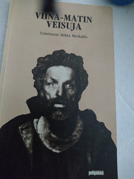 Hilkka Merikallio: Viina-Matin veisuja