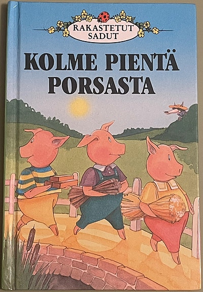 Kolme pientä porsasta - rakastetut sadut