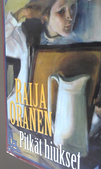 Raija Oranen: Pitkät hiukset (kovakantinen, Gummerus, 1997)