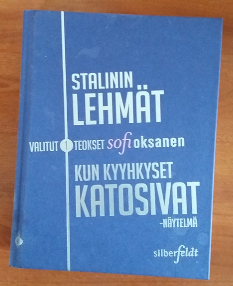 Sofi Oksanen VALITUT TEOKSET 1 Stalinin lehmät, Kun kyyhkyset katosivat