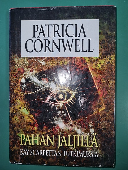 Pahan jäljillä, Kay Scarpettan tutkimuksia - Patricia Cornwell