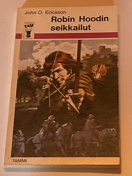 John O. Ericsson : Robin Hoodin seikkailut - Tarinoita Sherwoodin lainsuojattomi