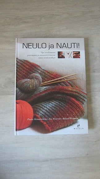 Neulo ja nauti – opi neulomaan paremmin ja suunnittelemaan omia neulemalleja