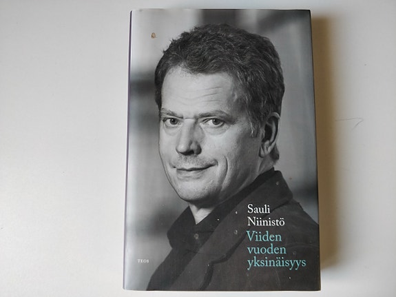 Sauli Niinistö: Viiden vuoden yksinäisyys