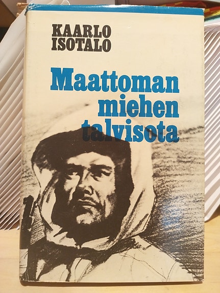 Maattoman miehen talvisota - Kaarlo Isotalo