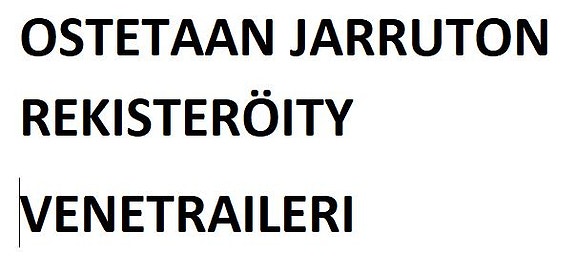 Ostetaan jarruton venetraileri.