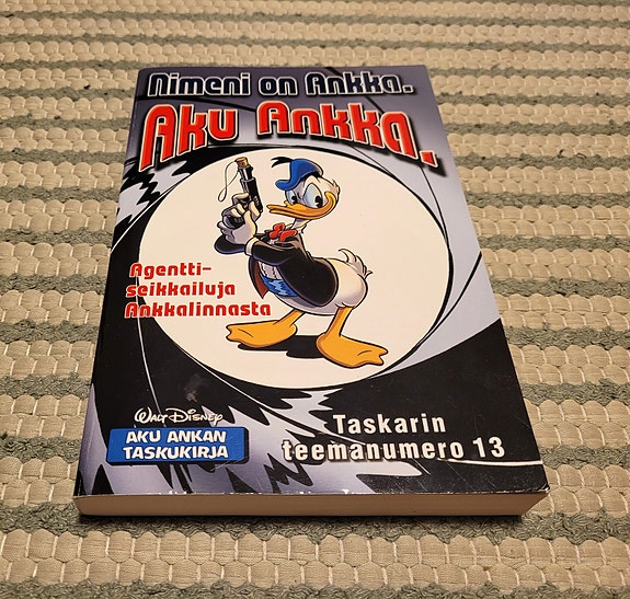 Nimeni on Ankka. Aku Ankka. Taskarin Teemanumero 13