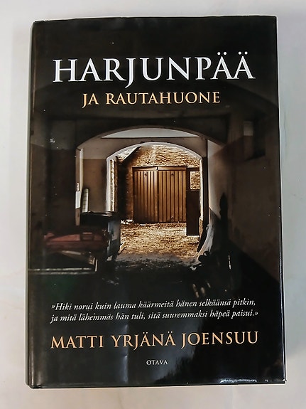 Matti Yrjänä Joensuu - Harjunpää Ja Rautahuone