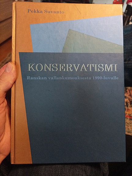 Pekka Suvanto - Konservatismi Ranskan vallankumouksesta 1990-luvulle