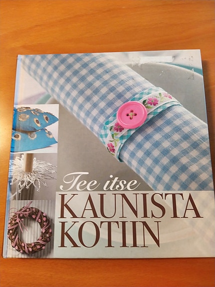 Tee itse kaunista kotiin kirja