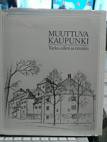 Turku eilen ja tänään - MUUTTUVA KAUPUNKI