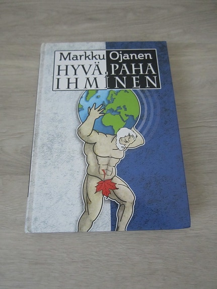 Hyvä, paha ihminen / Markku Ojanen