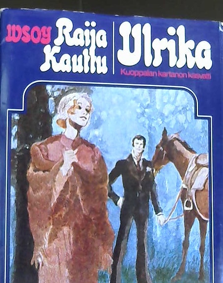 Raija Kauttu: Ulrika - Kuoppalan kartanon kasvatti (sid, suomenkielinen, 1974)