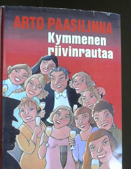 Arto Paasilinna: Kymmenen riivinrautaa (sidottu, suomenkielinen, 2001)