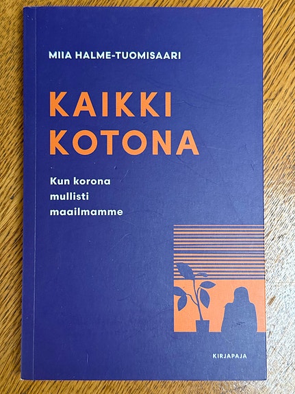 Miia Halme-Tuomisaari - Kaikki Kotona Kirja Korona-aika