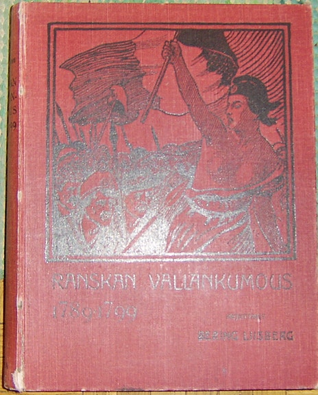 Henrik Bering Liisberg : Ranskan vallankumous 1789-1799 (1906)