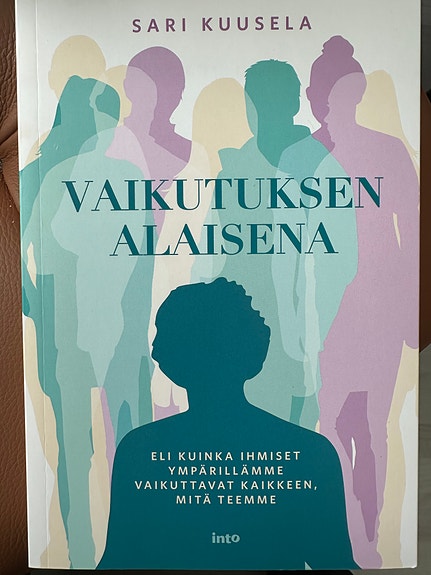 Vaikutuksen alaisena. Sari Kuusela.