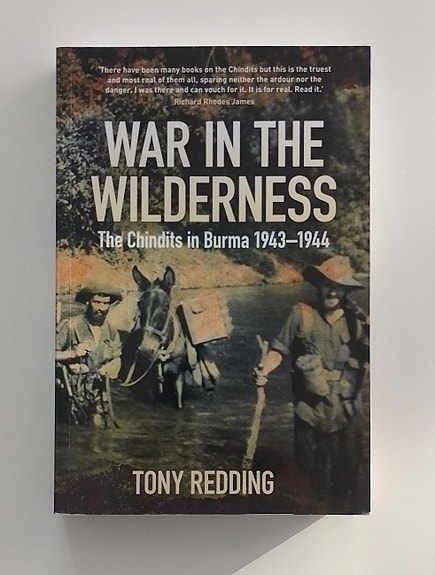 Sotahistoria: War in the Wilderness - The Chindits in Burma 1943-1944