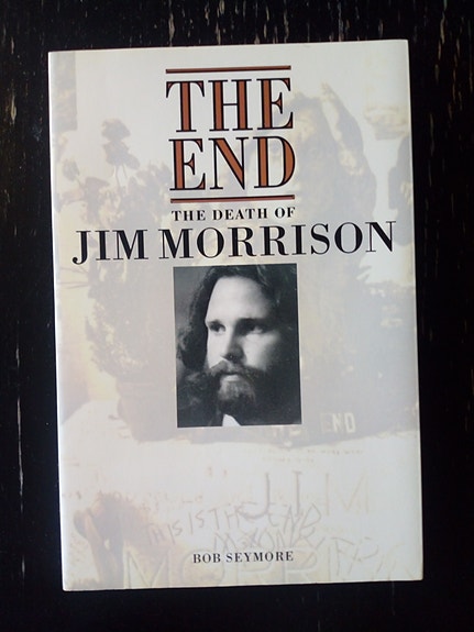 Bob Seymore: The end - the death of Jim Morrison (OMNIBUS PRESS, 1991)