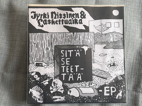 Jyrki Nissinen & Laskettuaika – Sitä Se Teettää 7" EP