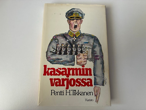 Pentti H. Tikkanen: Kasarmin varjossa