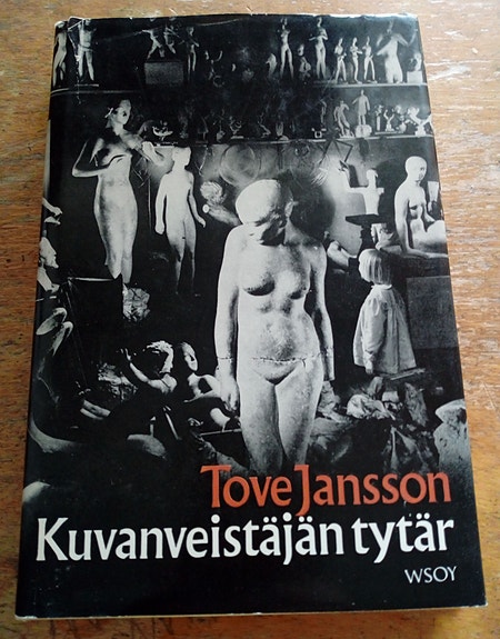 Tove Jansson: Kuvanveistäjän tytär (WSOY, 1969)