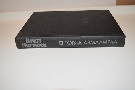 Jorma Kurvinen Ei toista armaampaa