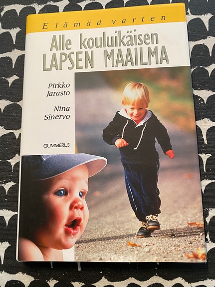 Pirkko Jarasto ja Nina Sinervo Alle kouluikäisen lapsen maailma kirja