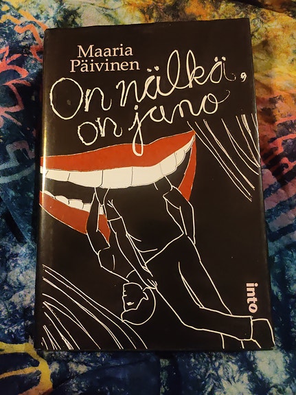 Maaria Päivinen : On nälkä, on jano