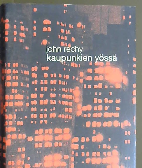 John Rechy: Kaupunkien yössä (sidottu, suomenkielinen, 2006)
