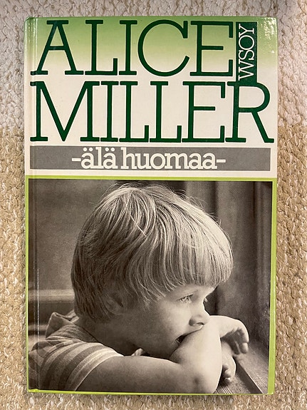 Alice Miller Älä Huomaa