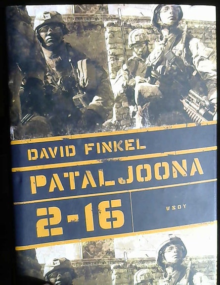 David Finkel: Pataljoona 2-16 (WSOY, sidottu, suomenkielinen, 2010)