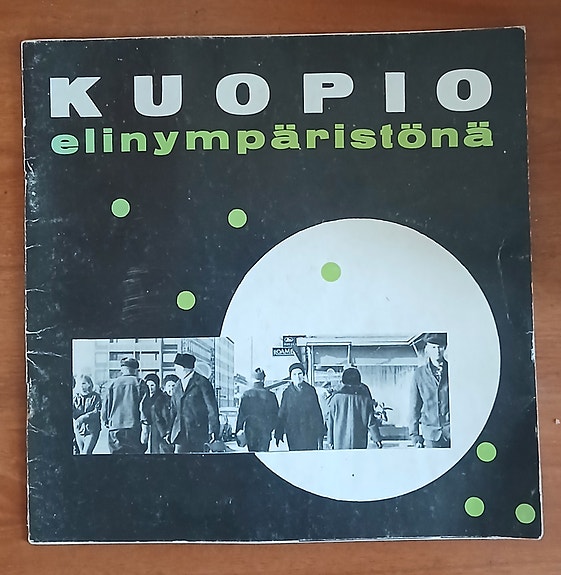 Mirja Karjalainen KUOPIO elinympäristönä  Kuopion Nuorkauppakamari 1969
