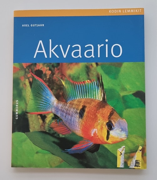 Akvaario - kaikki mitä sinun tulee tietää akvaariosta ja kalojen hoidosta