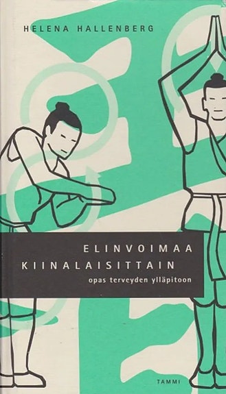 Helena Hallenberg Elinvoimaa kiinalaisittain kirja