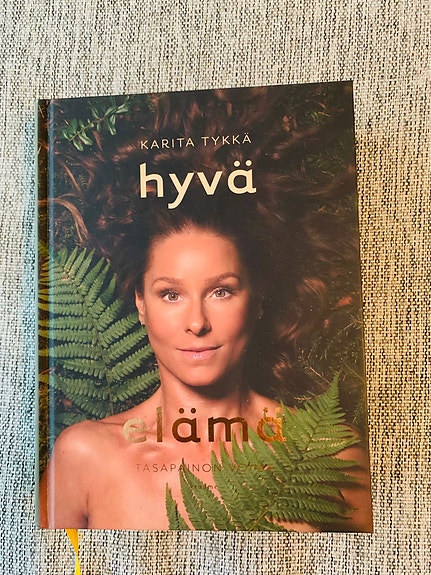 Karita Tykkä - Hyvä elämä: Tasapainon voima