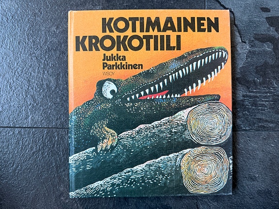 Kotimainen krokotiili - Jukka Parkkinen, painettu 1981