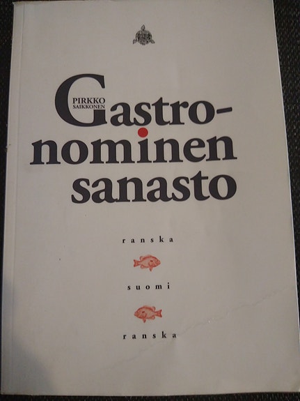 Gastonominen sanakirja Ranska-Suomi-Ranska