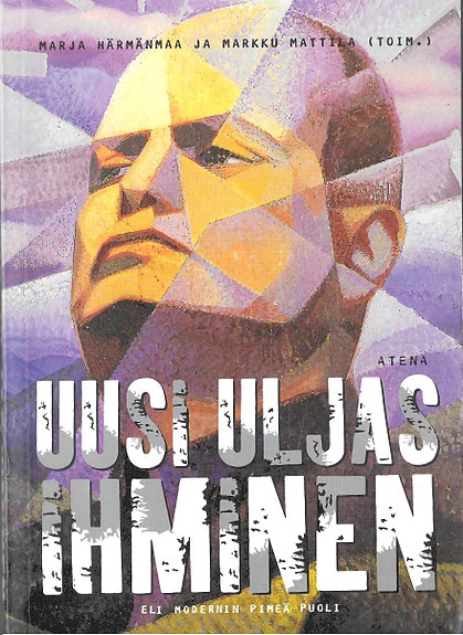 Marja Härmänmaa ja Markku Mattila: Uusi uljas ihminen. Atena 1998.