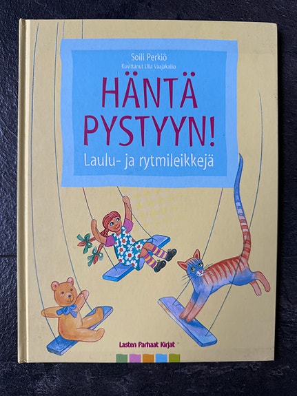 Häntä pystyyn! Laulu- ja rytmileikkejä Lasten kirja, sisältää nuotit