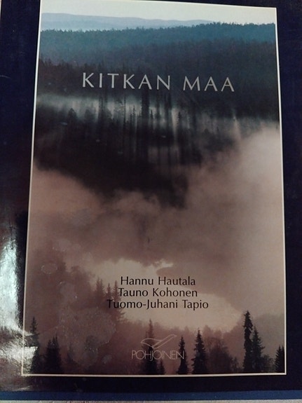 Kitkan maa - Hannu Hautala- Tauno  Kohonen