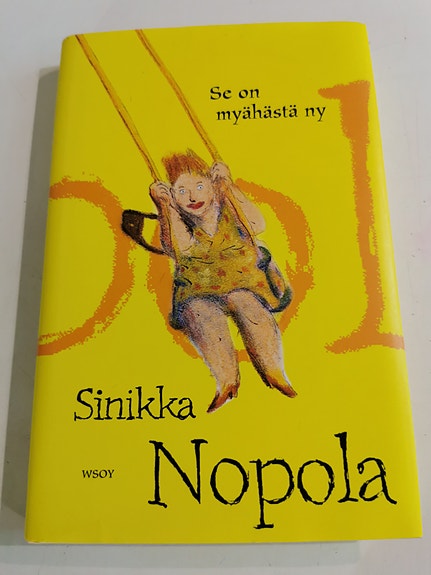 Se on myähästä ny, Sinikka Nopola