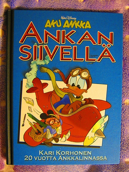 Aku Ankka: Ankan siivellä: Kari Korhonen 20 vuotta Ankkalinnassa