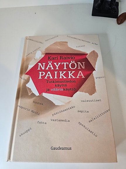 Kari Raivio: Näytön paikka, tutkimustiedon käyttö ja väärinkäyttö