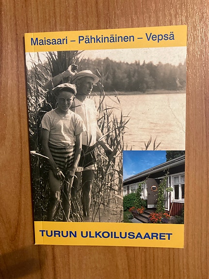 Turun ulkoilusaaret: Maisaari, Pähkinäinen, Vepsä - historiasta nykypäivään