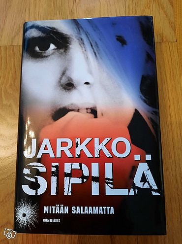 Jarkko Sipilä: Mitään salaamatta